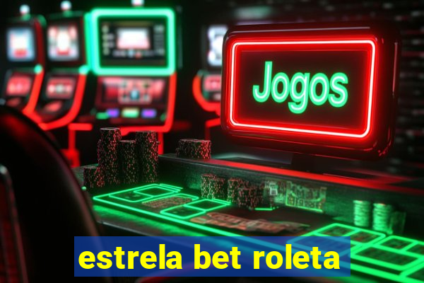 estrela bet roleta